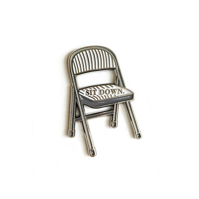 ILOOTPAPERIE - Sit Down Be Humble Folding Chair Homage Enamel / Lapel Pin