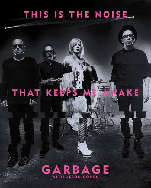 GARBAGE - THIS IS THE NOISE THAT KEEPS ME AWAKE - HARDCOVER - BOOK